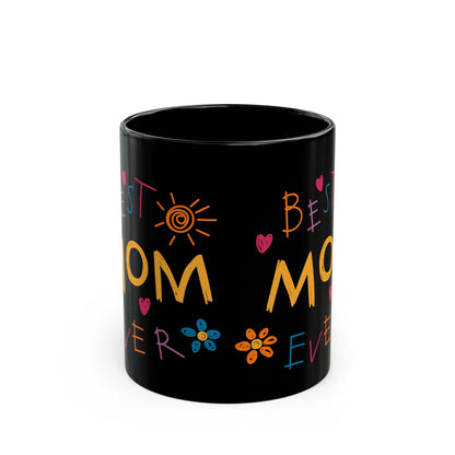 Best Mom Ever | 11 oz Black Mug