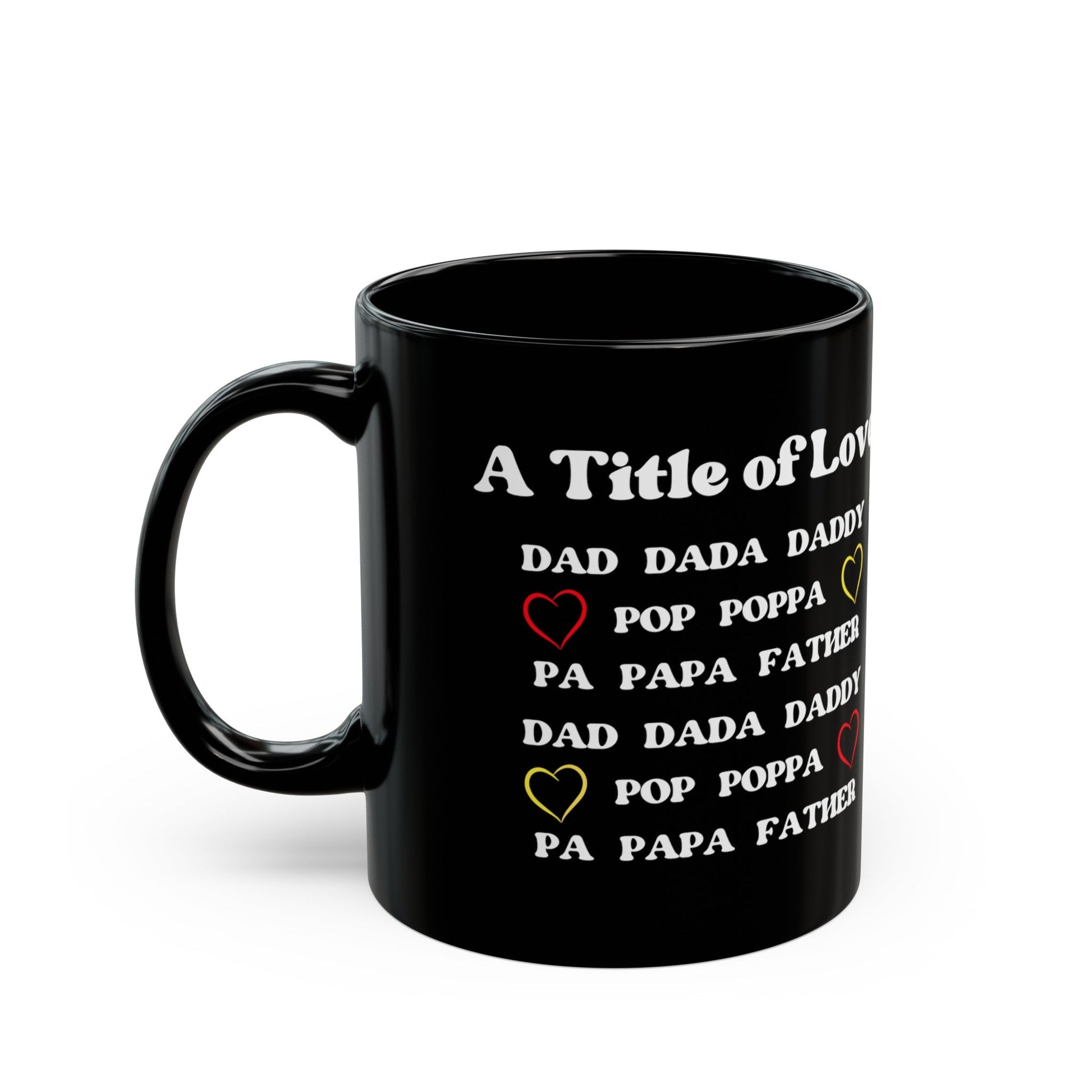 DAD - A Title of Love | 11 oz Black Mug