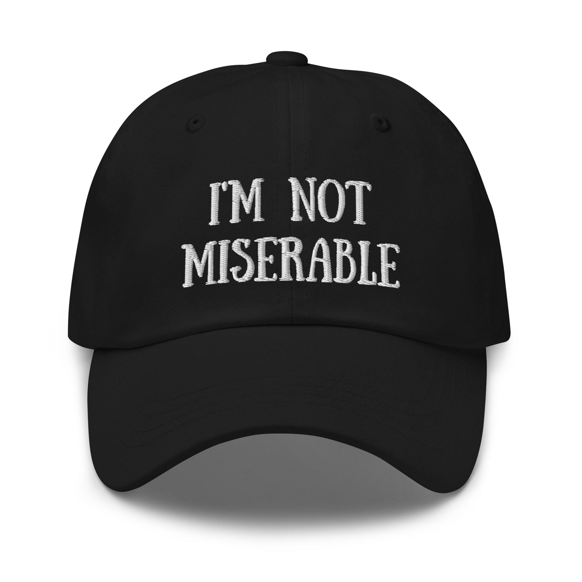 I’m Not Miserable | Dad hat